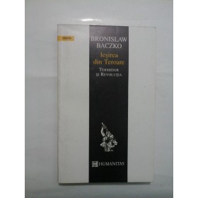   IESIREA  DIN TEROARE  -- BRONISLAW  BACZKO 